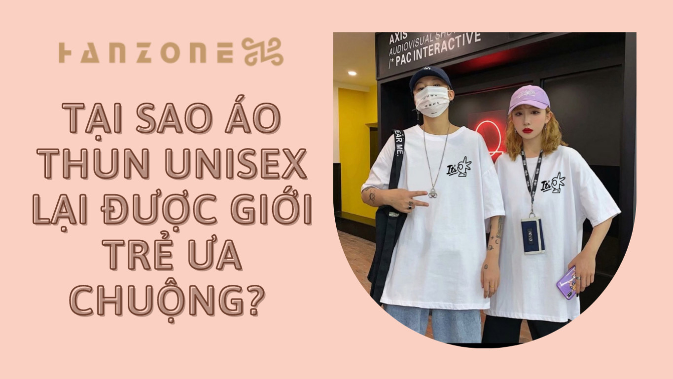 tai-sao-ao-thun-unisex-lai-duoc-gioi-tre-ua-chuong